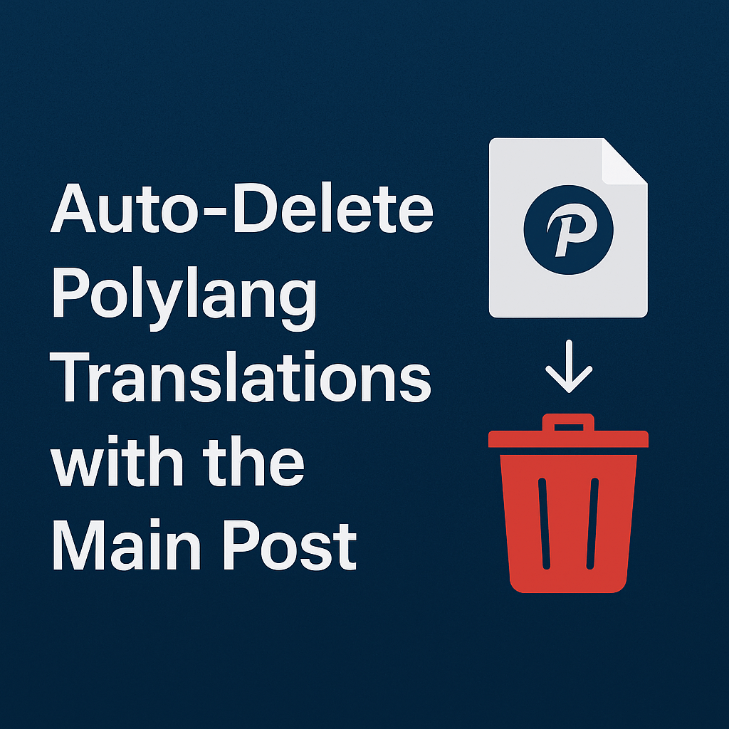 Automatically Trash and Delete Polylang Translations When the Main Post Is Removed